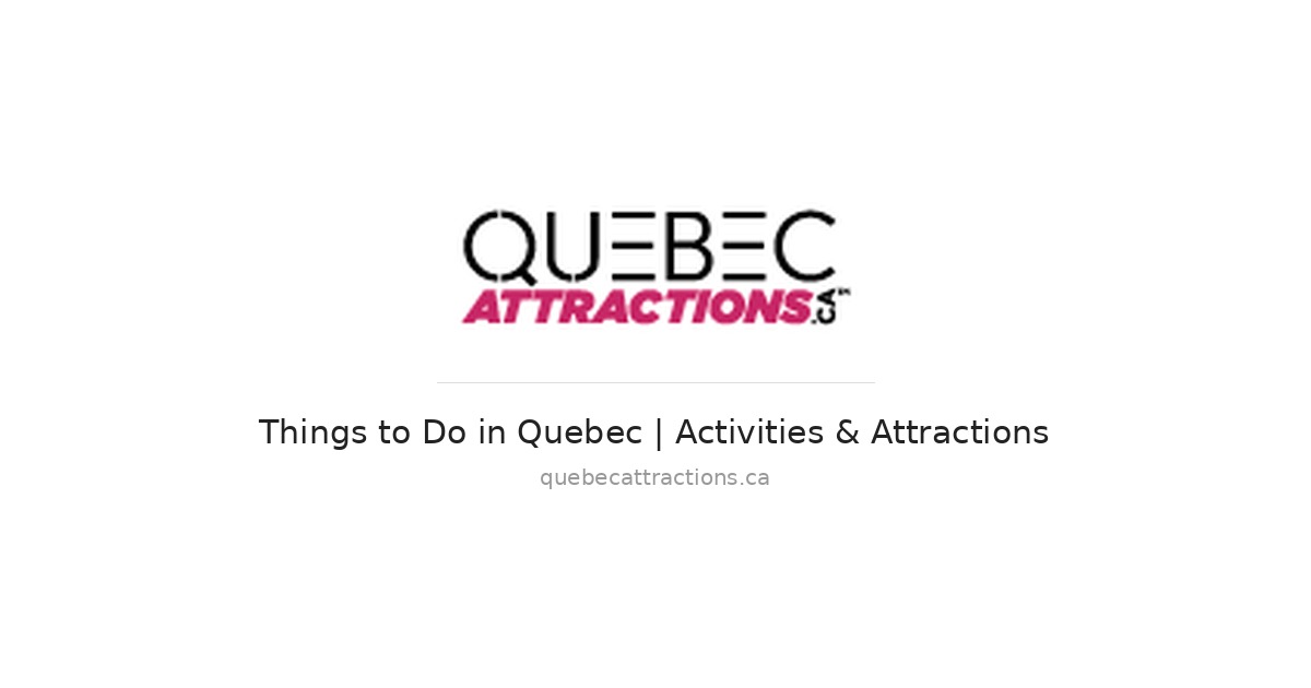 Quebec Attractions